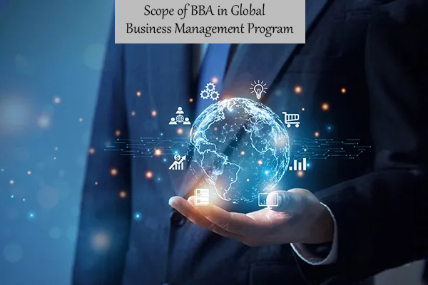 Scope of BBA in Global Business Management Program