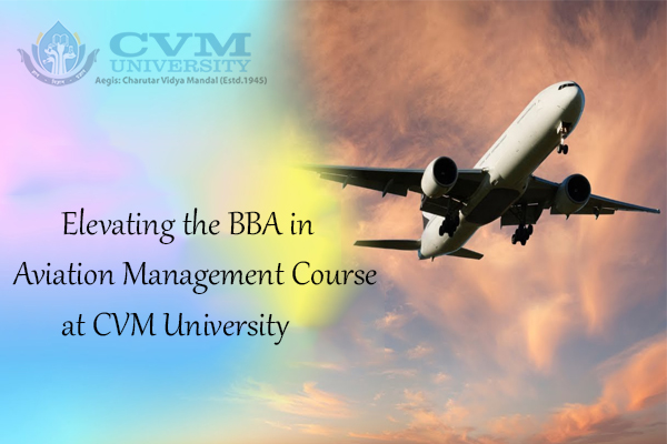 : Elevating the BBA in Aviation Management Course at CVM University